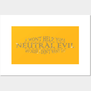 Neutral EVIL Posters and Art